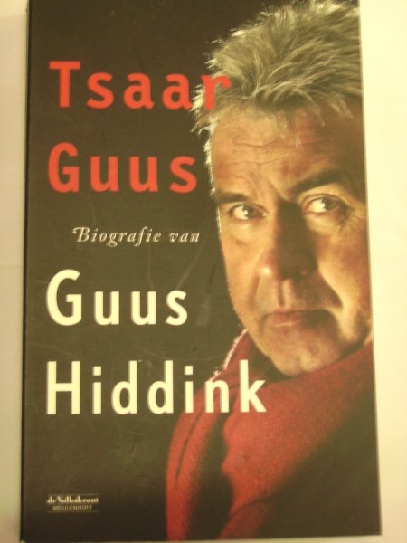 Annema, P. / Onkenhout, P. / Vissers, W. - Tsaar Guus ; Biografie van Guus Hiddink