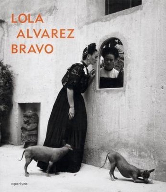 Alvarez Bravo, Lola, Ferrer, Elizabeth - Lola Alvarez Bravo