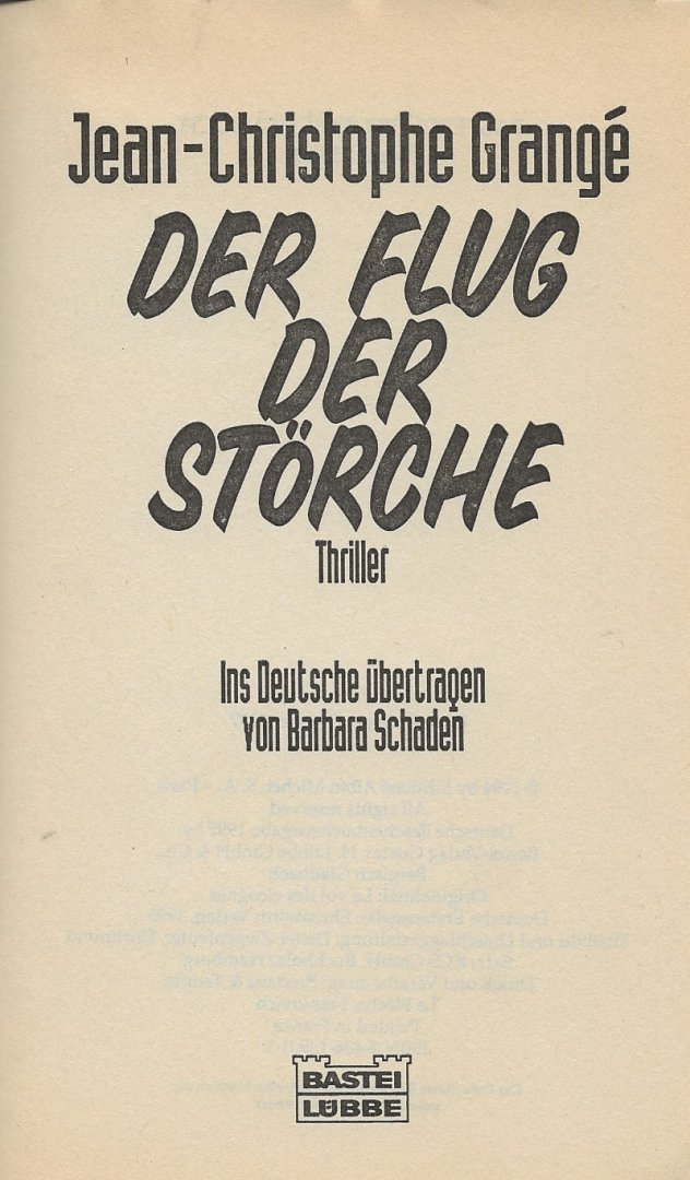 Jean-Christophe Grangé  Ins Deutsche ubertragen von Baebara Schaden - Der Flug der Störche
