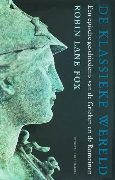 LANE FOX, ROBIN. - De klassieke wereld. Een epische geschiedenis van de Grieken en de Romeinen.