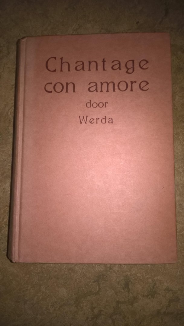 Werda (André J. Weber) - Chantage con amore, Oorspronkelijke speurders-roman.