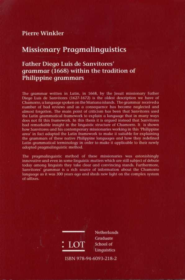 Winkler, Pierre - Missionary Pragmalinguistics. Father Diego Luis de Sanvitores grammar (1668) within the tradition of Philippine grammars.