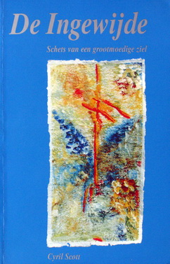 Scott, Cyrill - De ingewijde | Schets van een grootmoedige ziel