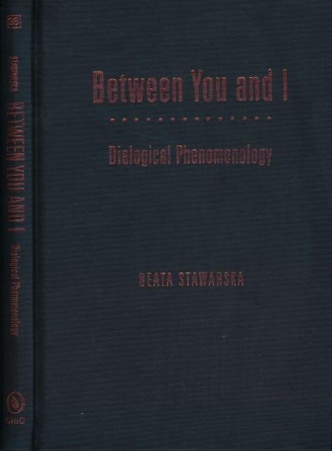 Stawarska, Beata. - Between You and Me: Dialogical phenomenology.