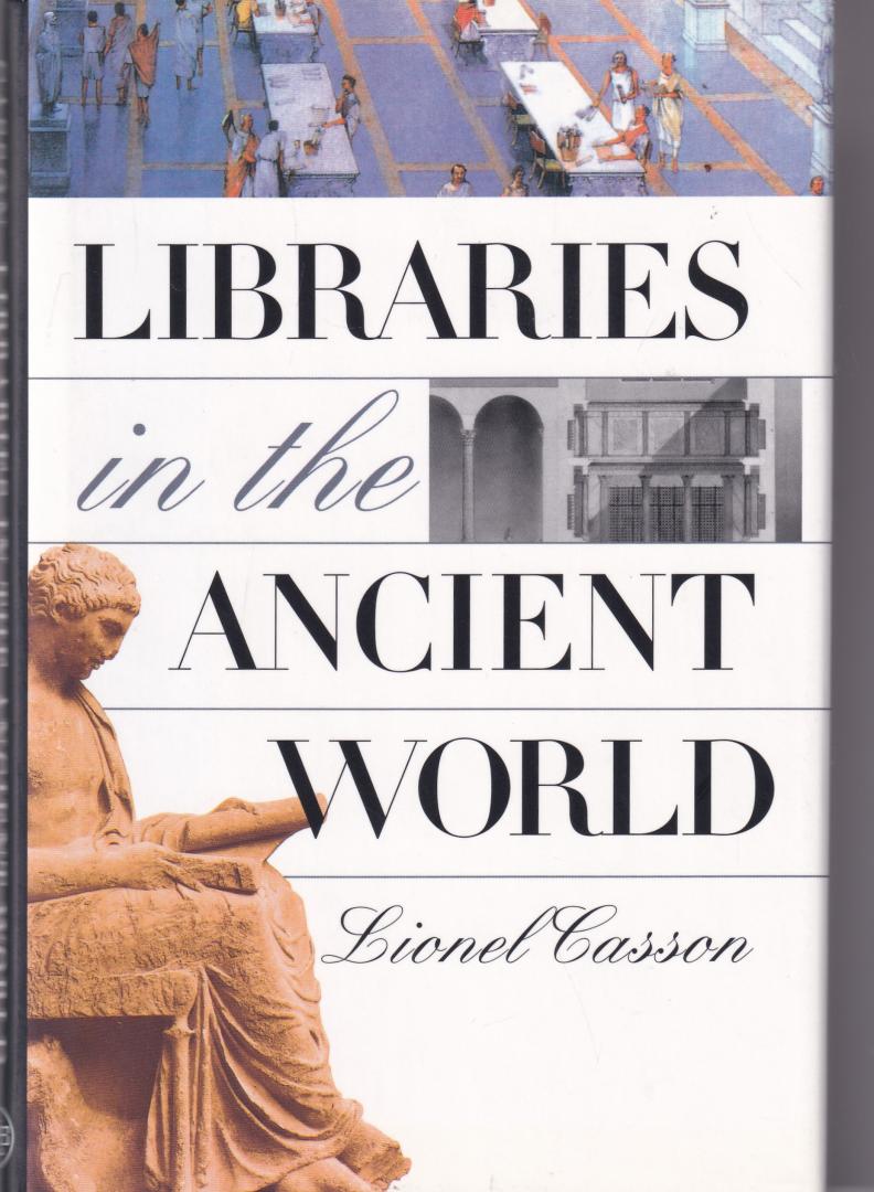 Casson, Lionel - Libraries in the ancient world
