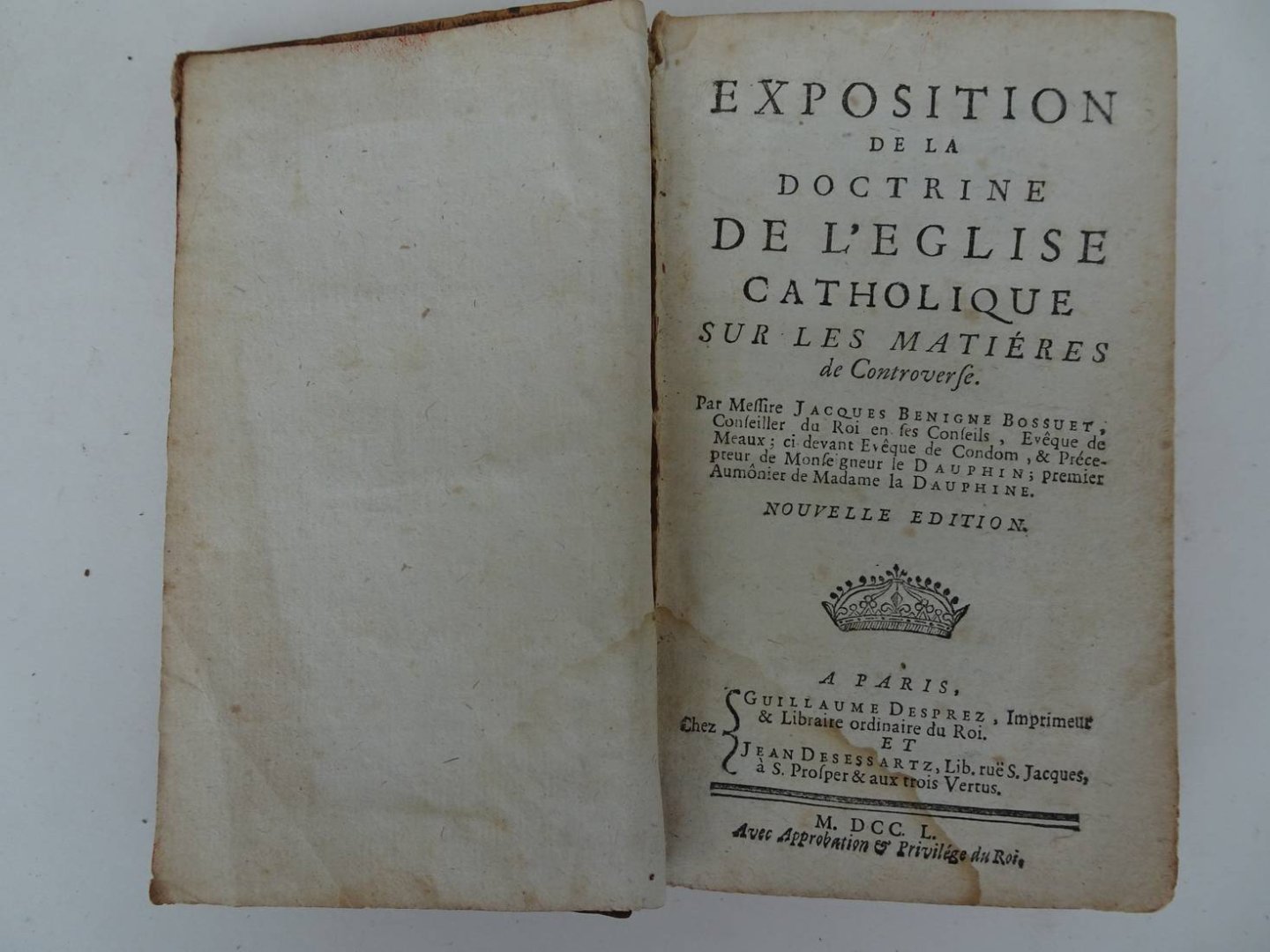 Benigne Bossuet, Jacques. - Exposition de la doctrine de l'eglise catholique sur les matiéres de controverse.