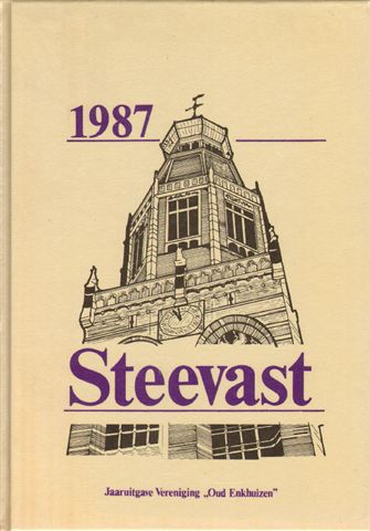Diverse auteurs - Steevast 1987, Jaaruitgave van Vereniging "Oud Enkhuizen", Gebonden harde omslag, gave staat