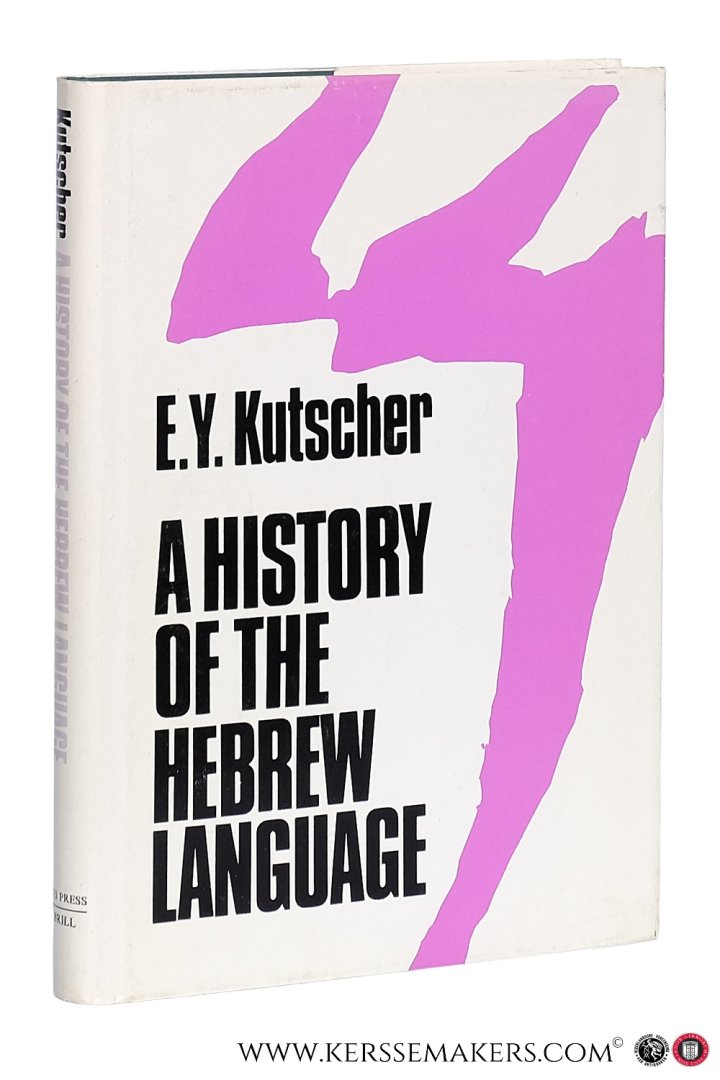 Kutscher, Eduard Yechezkel. - A history of the Hebrew language. Edited by Raphael Kutscher.