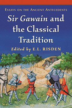 Risden, E.L. (ed.) - Sir Gawain and the Classical Tradition - Essays on the Ancient Antecedents