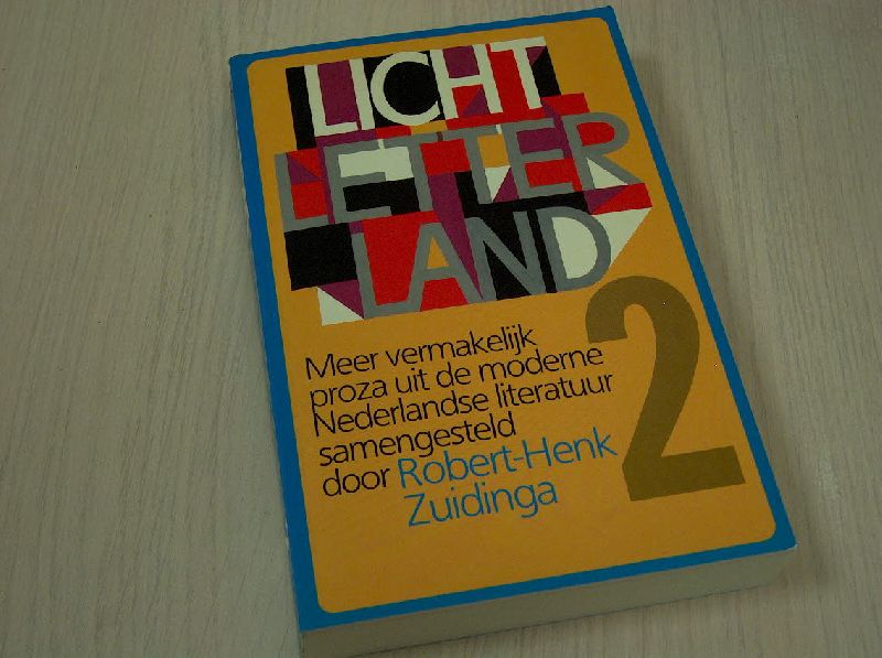 Zuidinga, Robert-Henk - Licht  letterland 2 - Meer vermakelijk proza uit de moderne Nederlandse literatuur