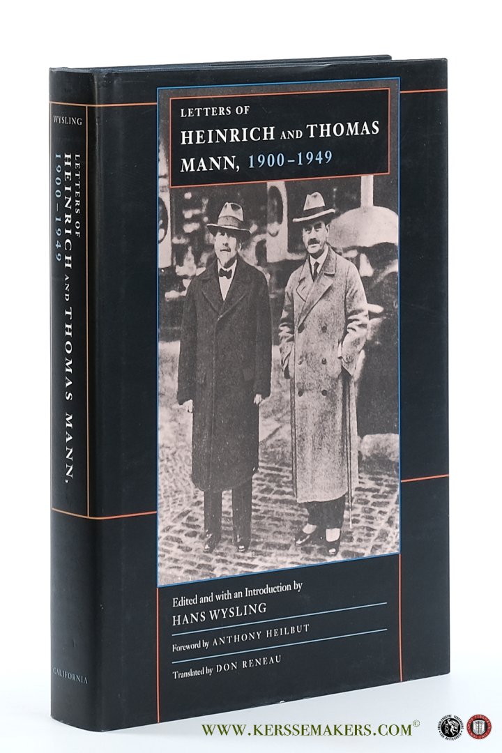 Mann, Thomas / Mann, Heinrich / Wysling, Hans - Letters of Heinrich and Thomas Mann, 1900-1949. Translated by Don Reneau. With Additional Translations by Richard and Clara Winston.