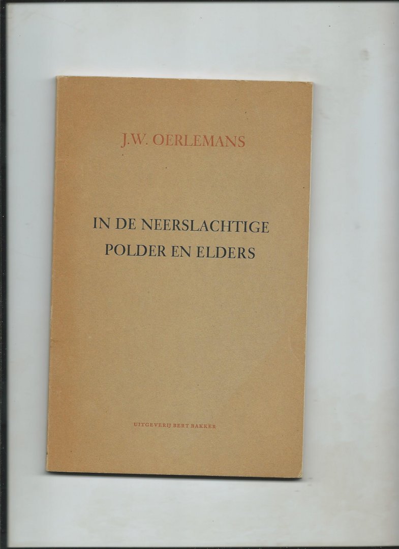 Oerlemans, J.W. - In de neerslachtige polder en elders / druk 1