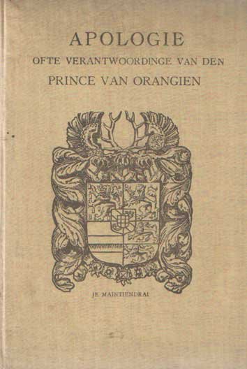  - Apologie ofte verantwoordinge van den Prince van Orangien. Met voorrede van Albert Verwey