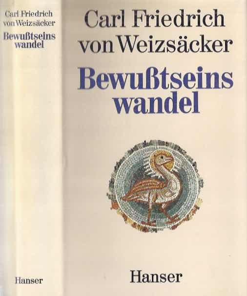 Weizsäcker, Carl Friedrich von. - Bewußtseinswandel.
