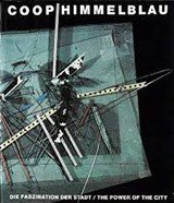 Coop Himmelblau - Die faszination der stadt / the power of the city