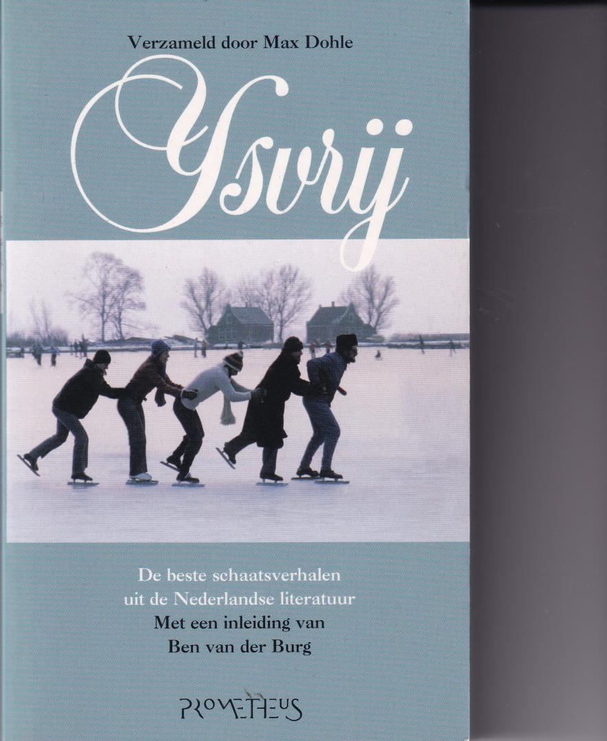 Dohle Max e.a. - IJsvrij, de beste schaatsverhalen uit de Nederlandse literatuur (schaatsen)