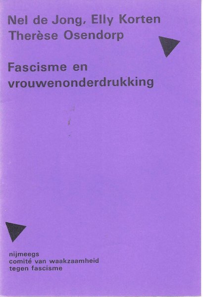 Jong, Nel de, Elly Korten, Therèse Osendorp - Fascisme en vrouwenonderdrukking.