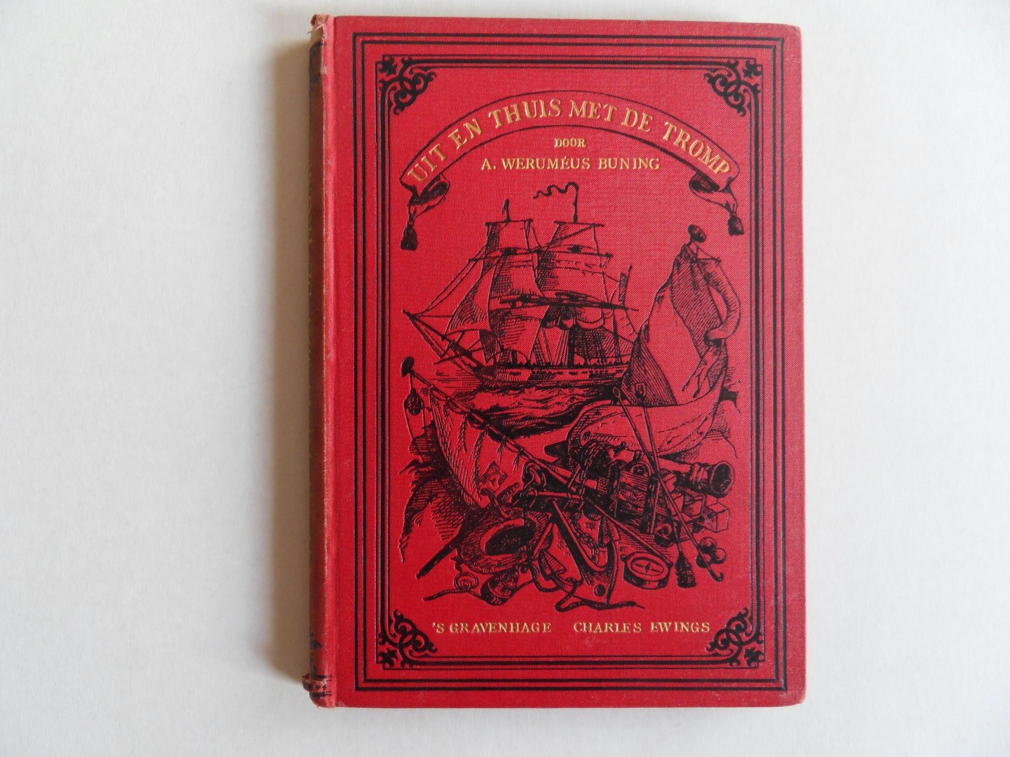 Werumeus Buning, A. [  GESIGNEERD door de auteur - zie foto 4. ]. - Uit en Thuis met de Tromp. - Herinneringen van Anton Oostlandt.