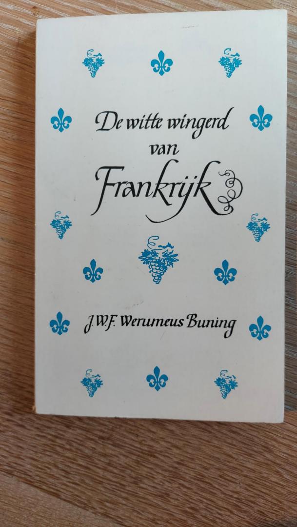 Werumeus Buning, J.W.F. - De witte wingerd van Frankrijk