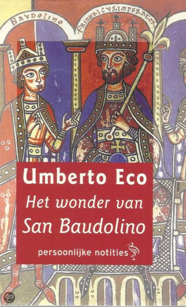 Eco, U. - Het wonder van San Baudolino/persoonlijke notities.