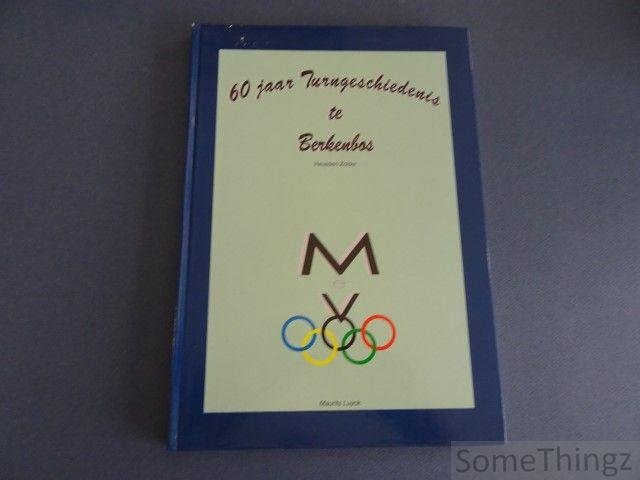 Luyck, Maurits. - 60 jaar turngeschiedenis te Berkenbos - Heusden-Zolder