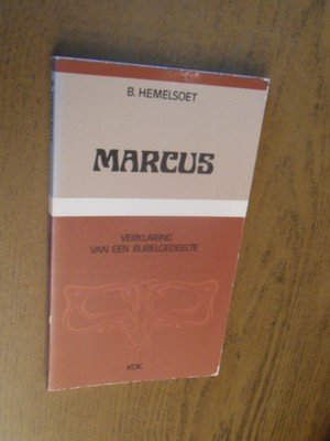 Hemelsoet, B. - Marcus. Verklaring van een bijbelgedeelte
