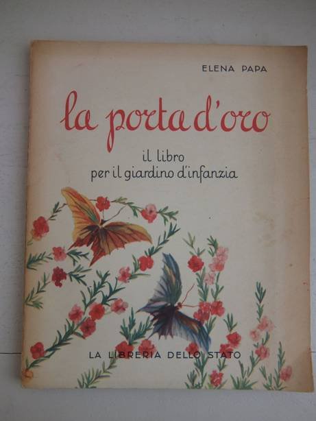 Papa, Elena. - La porta d'oro. Il libro per il giardino d'infanzia.