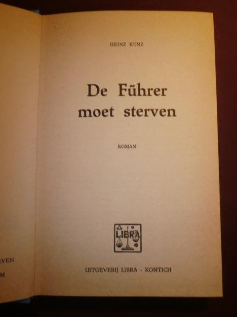Heinz Künz (vert. door John D. Burton) - De Führer moet sterven