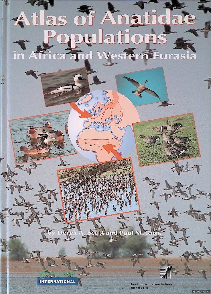 Scott, Derek A. & Paul M. Rose - Atlas of Anatidae Populations in Africa and Western Eurasia