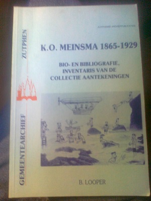 Looper, B. - K.O. Meinsma 1865-1929 Bio- en bibliografie, inventaris van de collectie aantekeningen