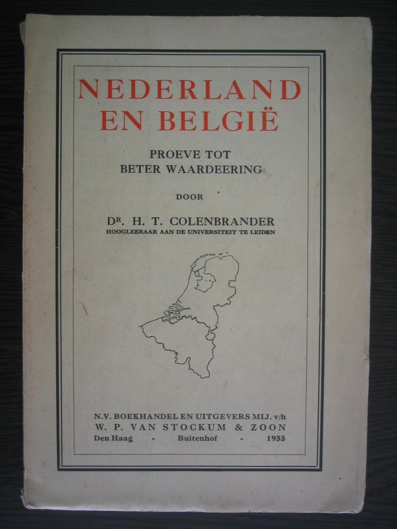 Colenbrander, Dr. H.T. - Nederland en België. Proeve tot beter waardering.