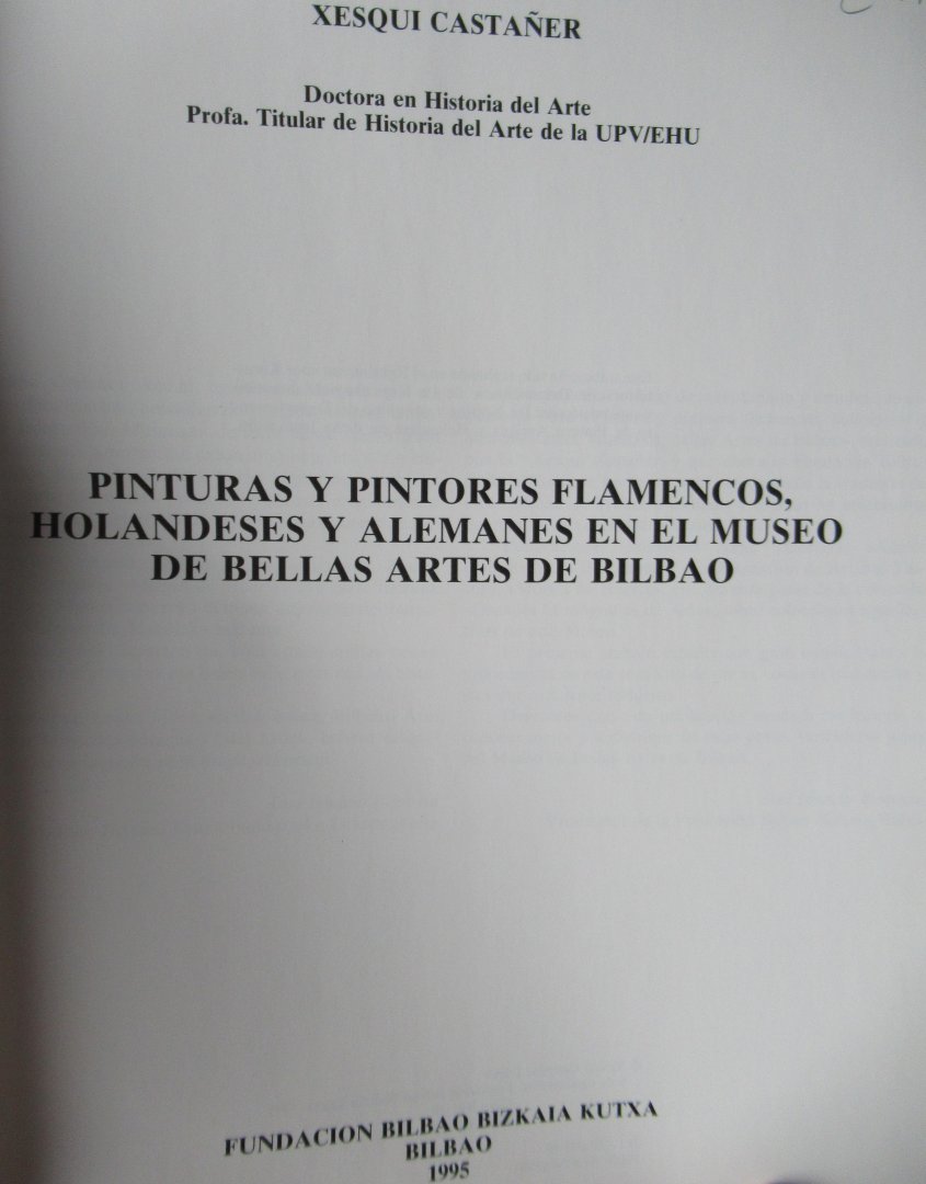 Castaner, Xesqui - Pinturas y pintores flamencos, holandeses y alemanes en el Museo de Bellas Artes de Bilbao.