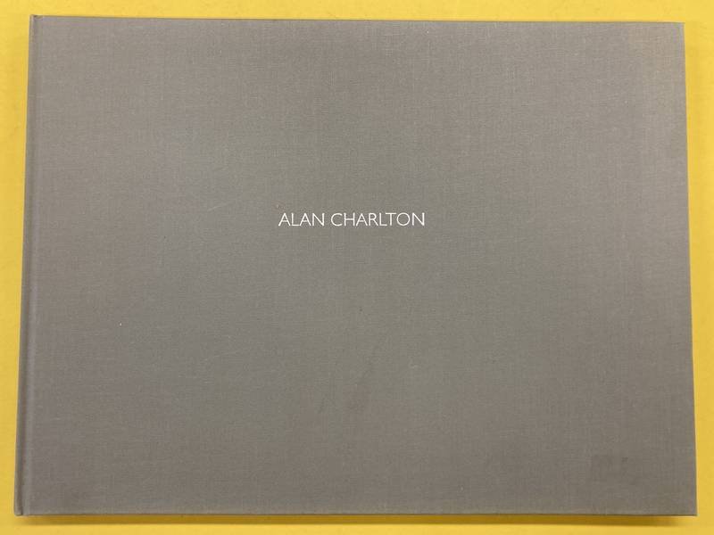 CHARLTON, ALAN. - Alan Charlton, selected paintings, 1969-1981.