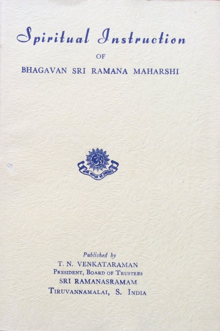 Bhagavan Sri Ramana Maharshi [Maharishi] - Spiritual instruction (a revised translation)