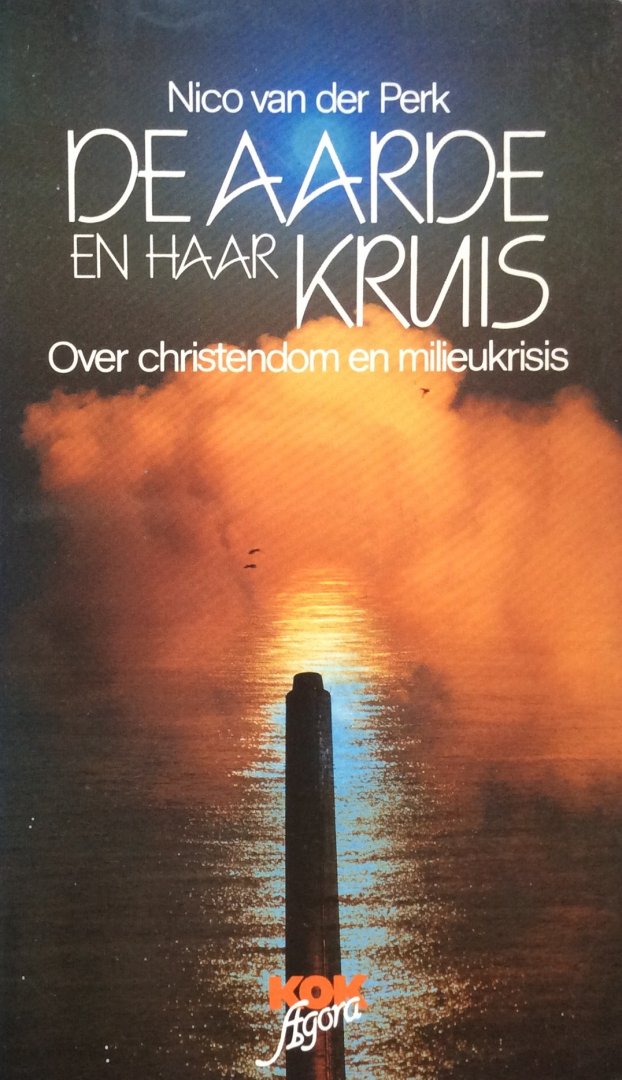 Perk, Nico van der - De aarde en haar kruis; over christendom en milieukrisis