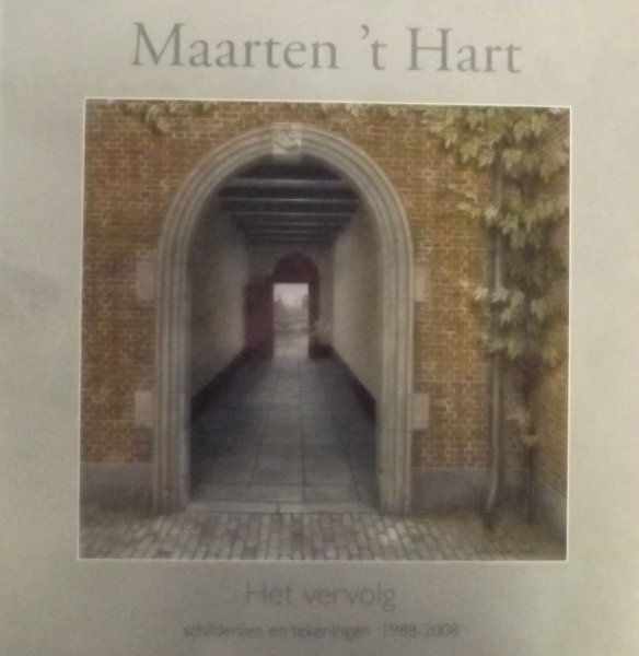 Hart, Maarten 't / Maurer, O. - Het vervolg / schilderijen en tekeningen 1988-2008