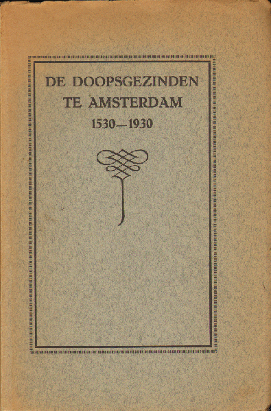 Dijkema , F. - De Doopsgezinden te Amsterdam 1530-1930, 47 pag. kleine softcover, goede staat (omslag iets verkleurd)