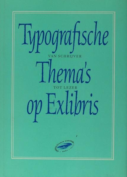Vervoorn, A.J. - Typografische Thema's op Exlibris. Van schrijver tot lezer.