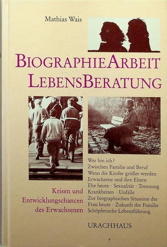 Wais, Mathias - Biographie-Arbeit. Lebensberatung