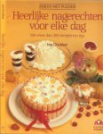 Drukker, Ina - Heerlijke nagerechten voor elke dag / koken met plezier