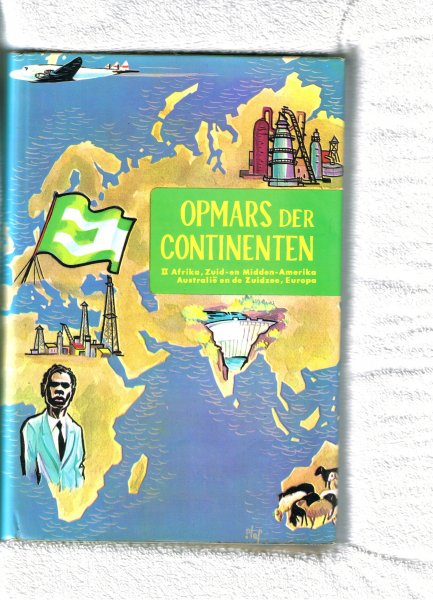 Pleticha, Dr. Heinrich - Opmars der continenten ..  Alleen maar nieuws onder de zon - Tweede deel: Afrika, Zuid- en Midden-Amerika, Australië en de Zuidzee, Europa in de wereld ..