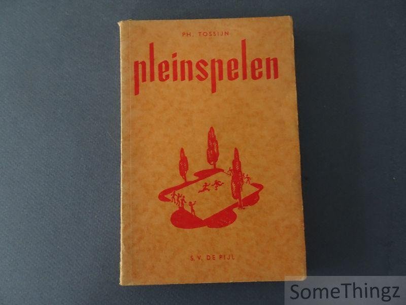 Tossijn, Ph.. - Het Spelenhandboek. Deel 1. Pleinspelen.