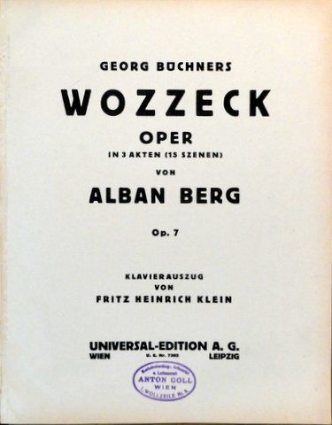 Berg, Alban: - [Op. 7] Georg Büchners Wozzeck. Oper in 3 Akten. Op. 7. Klavierauszug von Fritz Heinrich Klein