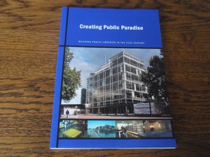 Koren, Marian (eindredactie) - Creating public paradise. Building public libraries in the 21st century. Proceedings of the conference 18-19 March 2004 The Hague / Apeldoorn, the Netherlands on the occasion of the Netherlands presidency of the Concil of Europe : including a survey