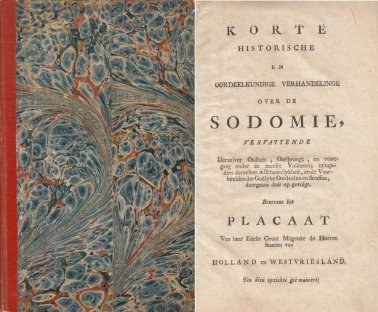 1765. (SODOMY) - Korte Historische en Oordeelkundige Verhandelinge over de Sodomie, vervattende derzelver Oudheit, Oorsprongk, en voortgang onder de meeste Volkeren; mitsgaders derzelver Afschuwelykheit; en de Voorbeelden der Godlyke Oordeelen en Straffen, doo...