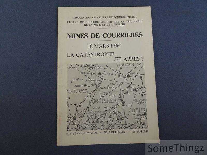 Annie Kuhnmunch-Varet. - Mines de Courrières. 10 mars 1906: la catastrophe...et après?