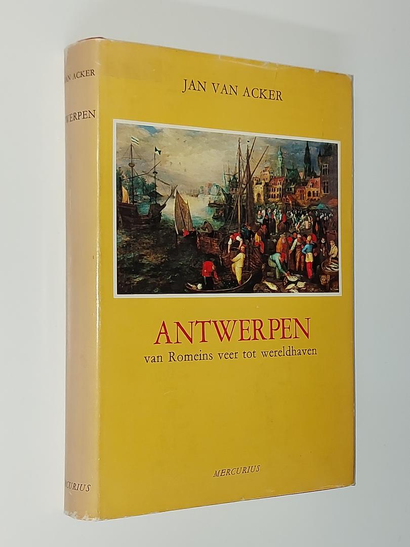 Acker, Jan van - Antwerpen van Romeins veer tot wereldhaven