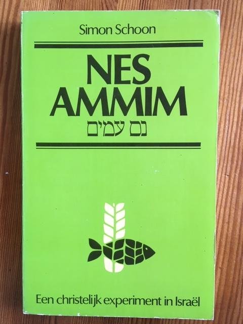 Simon Schoon - Nes Ammim - Een christelijk experiment in Israël - Een Teken Van Solidariteit