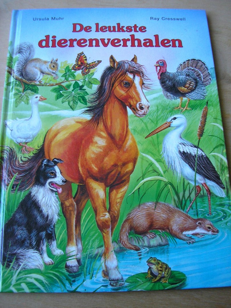Cresswell, Roy  (illustr) en Ursula Muhr (tekst) vert. uitgever - De leukste dierenverhalen