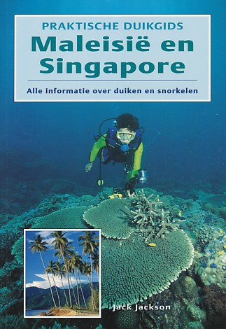 Jackson, Jack - Praktische duikgids Maleisië en Singapore. Alle informate over duiken en snorkelen.
